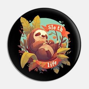 sloth life Pin