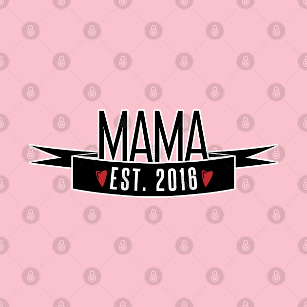 Mama est 2016 by kamdesigns