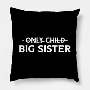 Only Child Big Sister Pillow