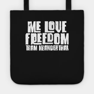 Me Love Freedom - Team Neanderthal Tote