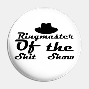 Ringmaster of the shitshow Pin