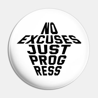 No Excuses Just Progress Pin