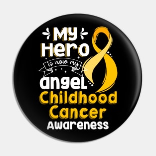 My Hero Is Now My Angel Childhool Cancer Awareness Pin