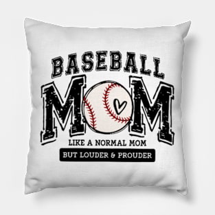 BASEBALL MOM - Like a Normal Mom But Lounder & Prounder Mama Lover Pillow