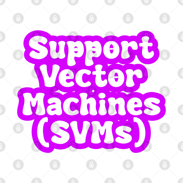 Support Vector Machines (SVMs) by Spaceboyishere