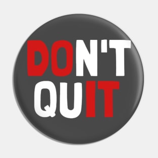 Do Not Quit Pin