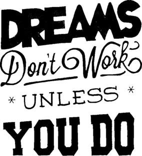 Dreams Don't Work - Follow Your Dreams - Chase Your Dreams - Motivational Words Sayings Magnet