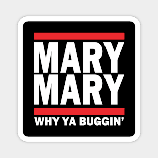 MARY, MARY Magnet