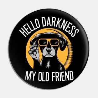 Hello Darkness My Old Friend - Cool Dog Pin