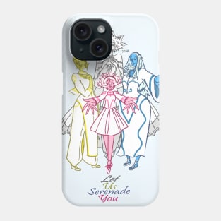 Let Us Serenade You Phone Case