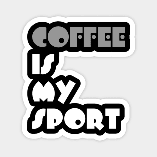 Coffee Is My Sport Typography White Design Magnet