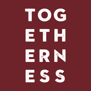 Togetherness T-Shirt