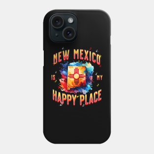 New Mexico is my Happy Place Phone Case