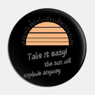 Take it easy Pin