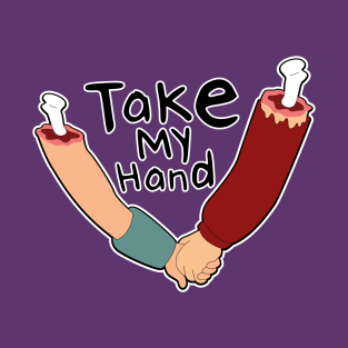 Take My Hand T-Shirt