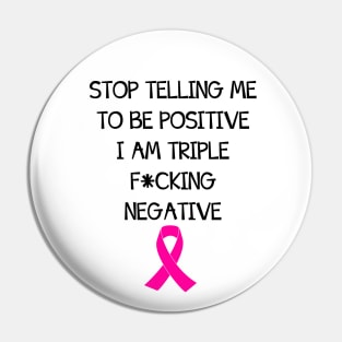 Be Positive Triple Negative Pin
