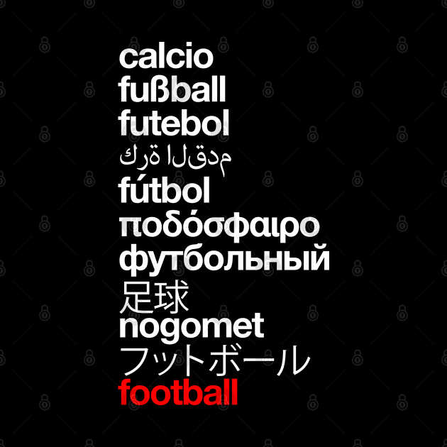 Football, the world game (white) by StripTees