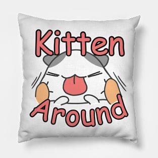 Kitten around. Funny play word with a cute cat Pillow