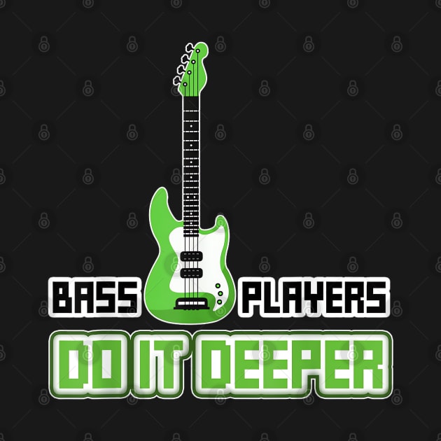 Bass Players Do It Deeper - Bass guitar - Rock by Origami Fashion