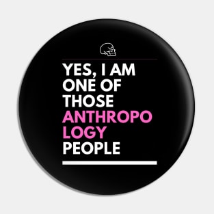 Yes, I am one of those anthropology people Pin