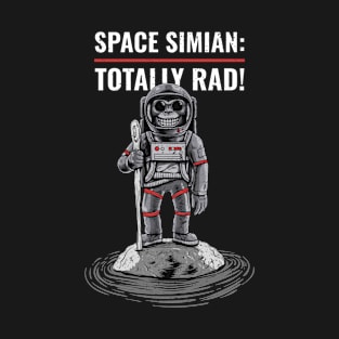 Space simian: totally rad! T-Shirt