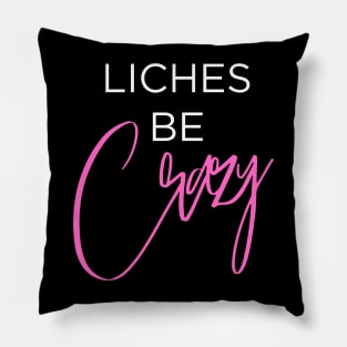 Liches be Crazy (white and pink) Pillow