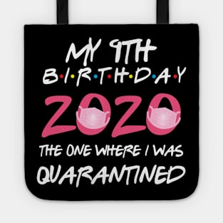 9th birthday 2020 the one where i was quarantined Tote