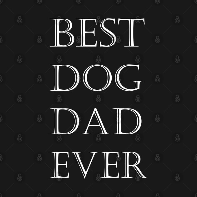 Best Dog Dad Ever Father's Day by Sharply