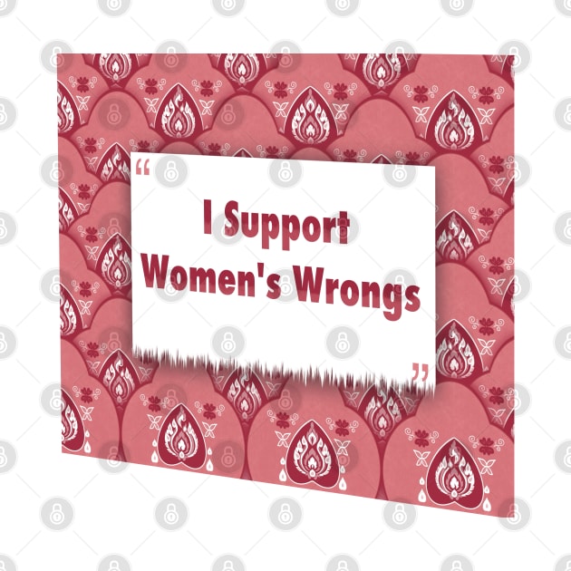 I Support Womens Wrongs ikat by Black Cat