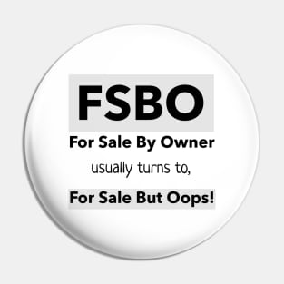 FSBO - For Sale But Oops. Pin