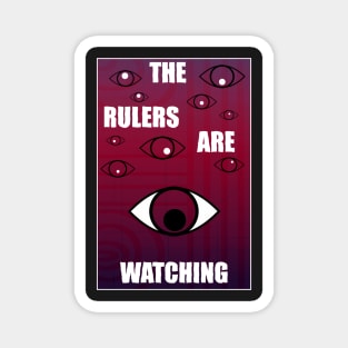 The Rulers are Watching Magnet