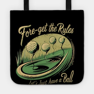 Fore-Get the Rules, Let's Just Have a Ball Tote