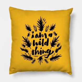 I am a wild thing Pillow