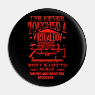 Never Touched a Virtual Boy Pin