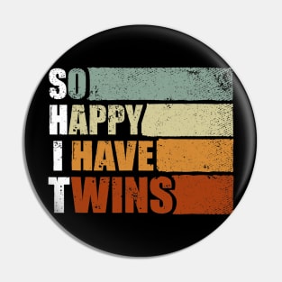 So Happy I Have Twins - Funny Parent Mom Dad Saying Pin