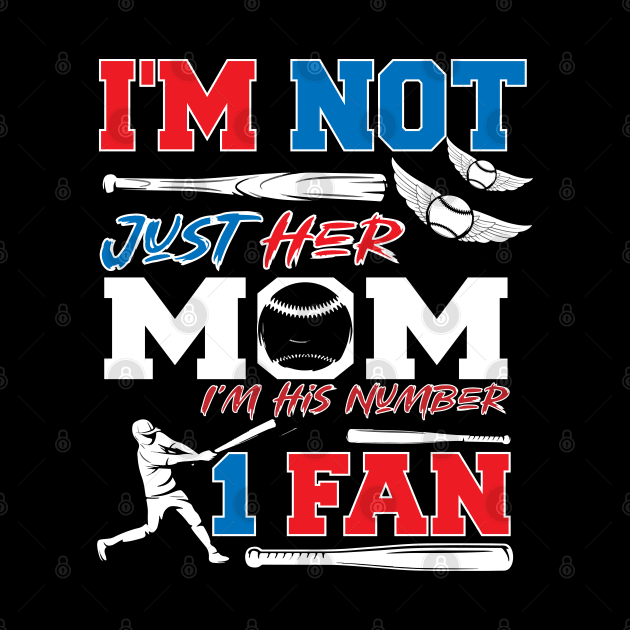 Im Not Just His Mom Number 1 Fan Funny design Mom Baseball by Radoxompany