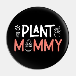 Plant Mommy Cactus Succulent Plant Lover Pin