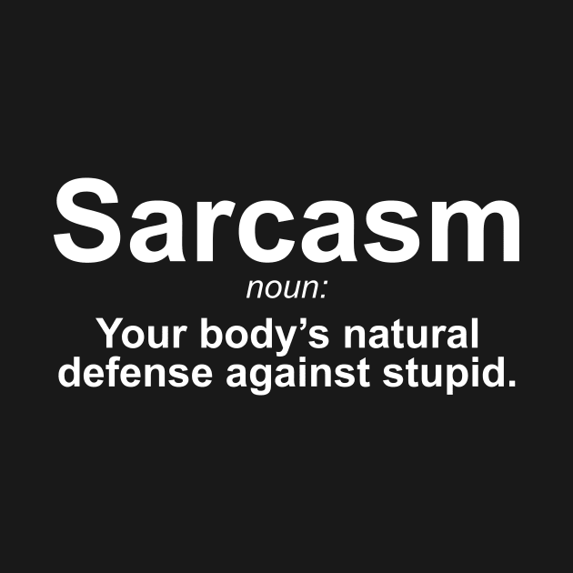 Sarcasm Definition Sarcastic Shirt , Womens Shirt , Funny Humorous T-Shirt | Sarcastic Gifts by HayesHanna3bE2e