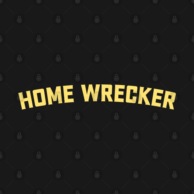 Married Home Wrecker Funny by TIHONA