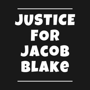 Justice For Jacob Blake T-Shirt