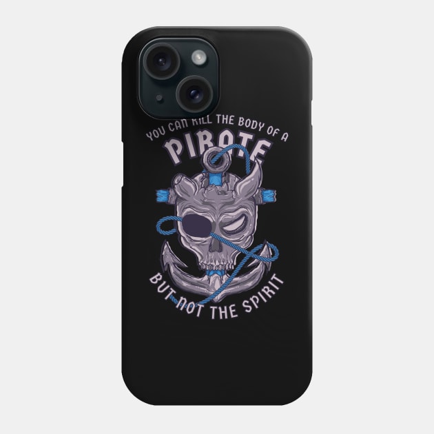 Pirate. You can kill the body of a pirate, but not the spirit Phone Case by SergioArt