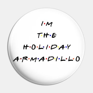 I'm the holiday armadillo. (Black text) Pin