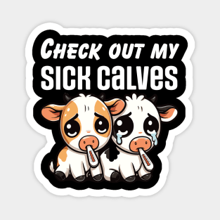 Sick Calves (Gym Humor) Magnet