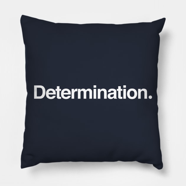 Determination. Pillow by TheAllGoodCompany