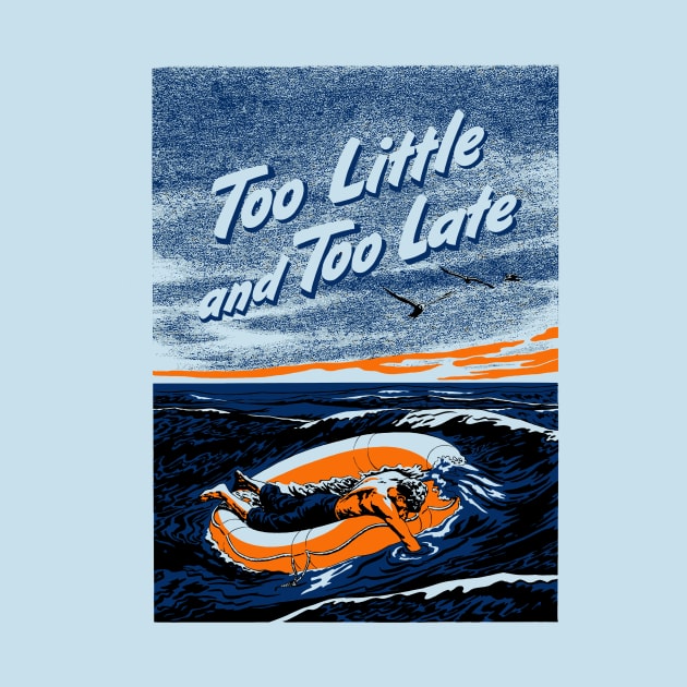Too Little and Too Late - WWII Propaganda by warishellstore