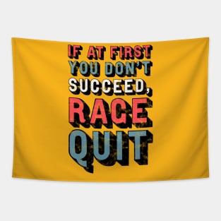 If At First You Don't Succeed, Rage Quit Tapestry