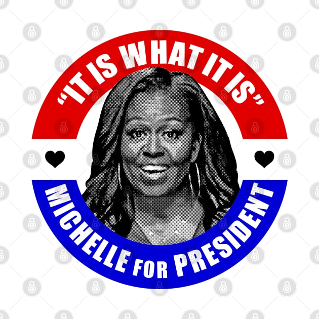 Michelle Obama for President by UselessRob