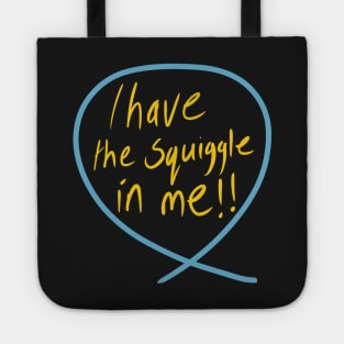 I have the SQUIGGLE in me (Squiggle collection 2020) Tote