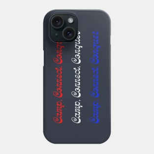 Camp, Connect, Conquer Phone Case