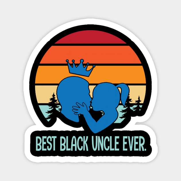 Best Black Uncle Ever Happy Father Mother Parent Family Day Vintage Retro Magnet by joandraelliot